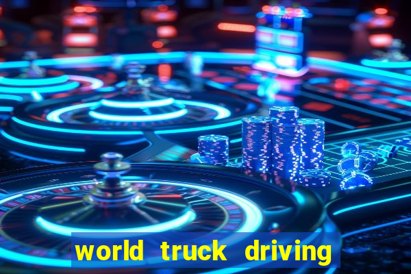 world truck driving simulator dinheiro infinito